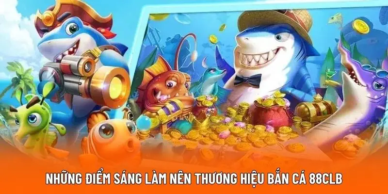 Những điểm sáng làm nên thương hiệu bắn cá 12bet
